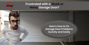 Fix Garage Door Problems Quickly and Easily
